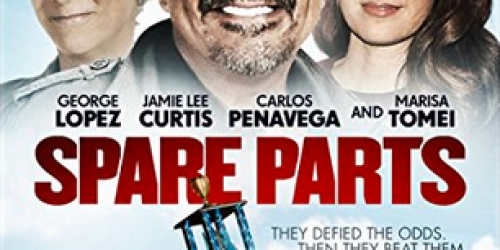 Amazon Instant Video: Rent Spare Parts Featuring George Lopez & Jamie Lee Curtis for ONLY 99¢