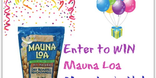 Birthday Giveaway: 15 Readers Win Mauna Loa Macadamia Nuts (Only FOUR Hours to Enter)