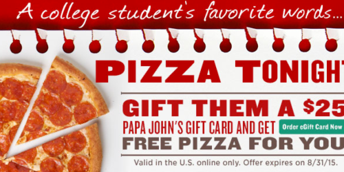 Papa John’s: FREE Large Pizza with EVERY $25 Gift Card Purchase (Through 8/31)