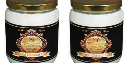 Tropical Traditions Gold Label Organic Virgin Coconut Oil ONLY $9.98 Shipped (Regularly $25)