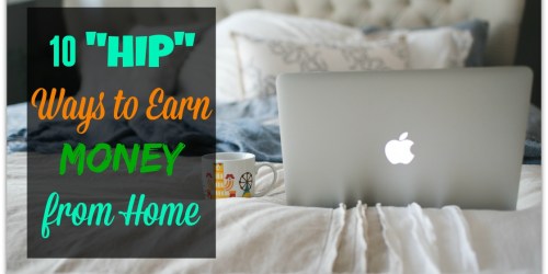 10 Legitimate Ways to Earn Money from Home