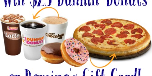 Hip’s Daily Delivery: FREE $25 Dunkin’ Donuts Card for Le N. AND Free Domino’s Card for Nina Y.