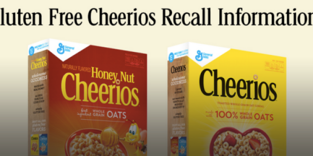 Are YOU Gluten-Free? General Mills is Voluntarily Recalling Cheerios AND Honey Nut Cheerios…