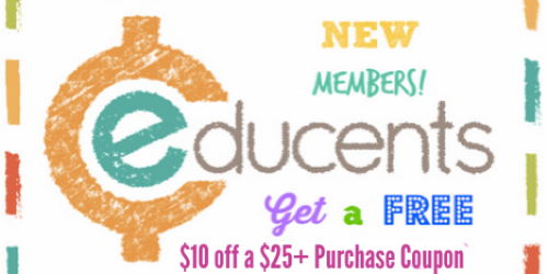 Educents: $10 Off a $25+ Purchase (NEW Members!)