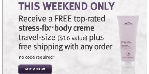 Aveda: FREE Travel Size Stress-Fix Body Creme ($16 Value) AND FREE Shipping w/ ANY Order