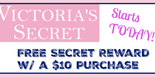 Victoria’s Secret: FREE Secret Reward Card with ANY $10+ Purchase (STARTS NOW for Everyone)