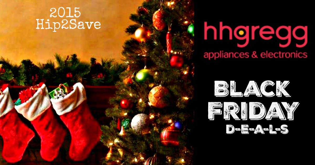 Hhgregg: 2015 Black Friday Deals - Hip2Save