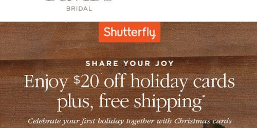 David’s Bridal Subscribers: Possible $20 Off Holiday Cards at Shutterfly + Free Shipping