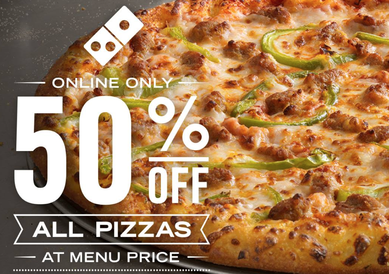 Domino's: 50% Off ALL Menu-Price Pizzas