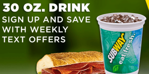 Subway: Free 6″ Sub with 30oz Drink Purchase Coupon (Sign Up for Text Offers)