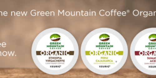 Hurry! Request a FREE Green Mountain Coffee Organic K-Cups 4 Count Sample!