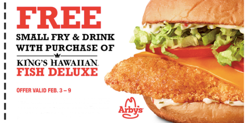 Arby’s: FREE Small Fry & Drink with Purchase of King’s Hawaiian Fish Deluxe Coupon