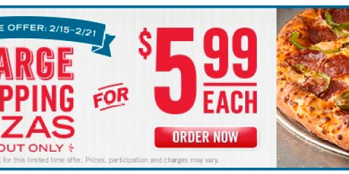 Domino’s: Large 2-Topping Pizzas Just $5.99 Each (Carryout Only)