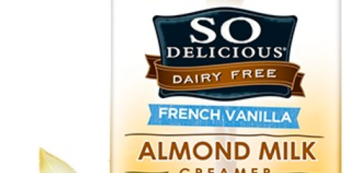 High Value $1/1 So Delicious Dairy Free Creamer Coupon = FREE at Target & Whole Foods