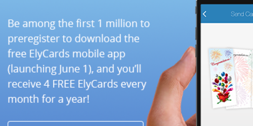 Pre-Register for New ElyCards Mobile App = Free Greeting Cards for a Year (1st One Million)