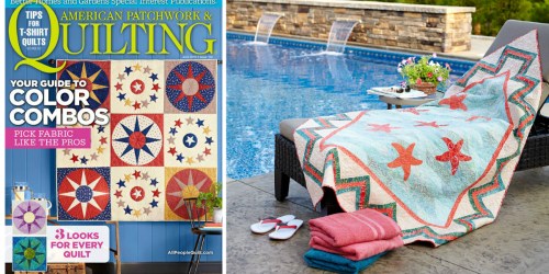 American Patchwork & Quilting Magazine Subscription Only $8.99 Per Year (Today Only)