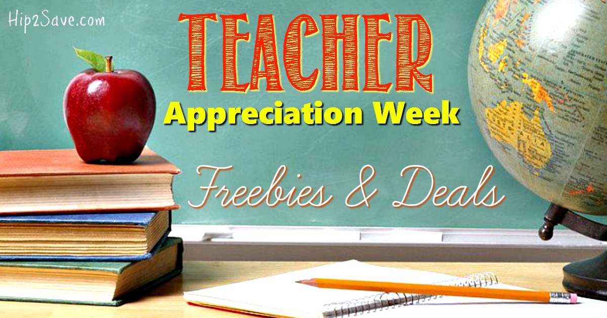 Teacher Appreciation Week Freebies & Deals Hip2Save