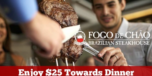 Fogo de Chao: $25 Off Churrasco Dinner Coupon