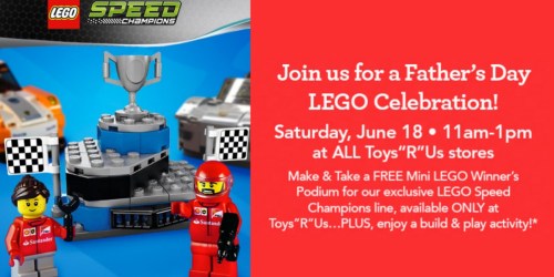 ToysRUs Event: Father’s Day LEGO Celebration + FREE Gift (6/18 from 11AM-1PM)