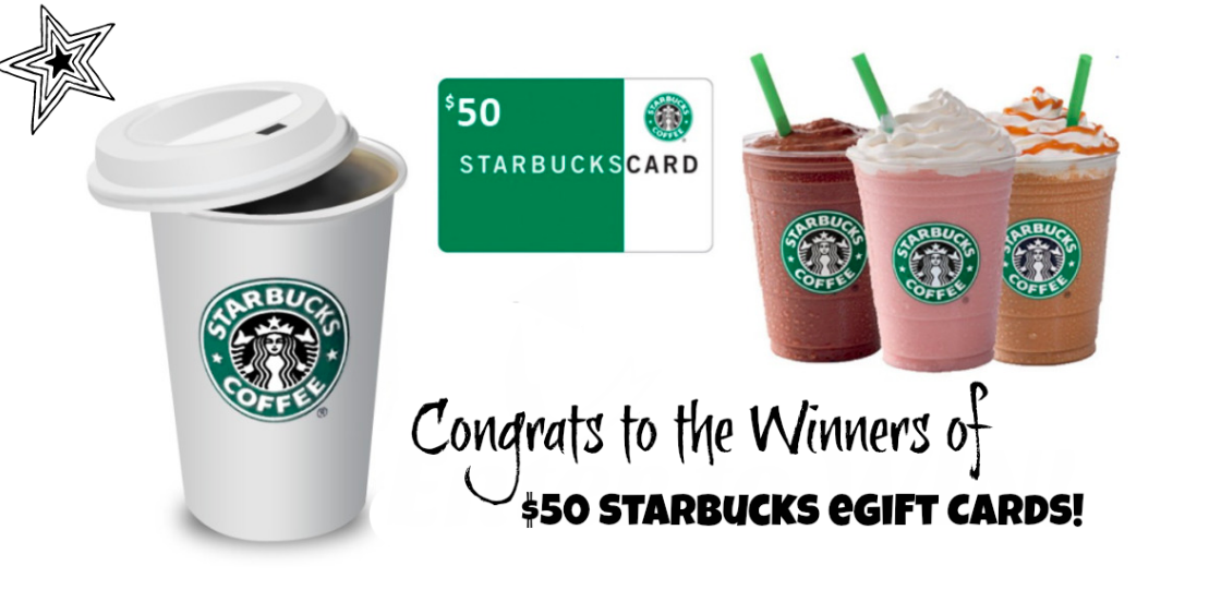 Congratulations to These 50 Starbucks eGift Card Winners! Have YOU