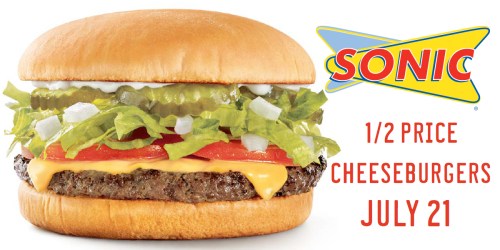 Sonic: 1/2 Price Cheeseburgers (July 21st Only)