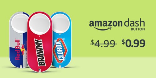 Amazon: Dash Buttons ONLY 99¢ Today Only (Regularly $4.99)
