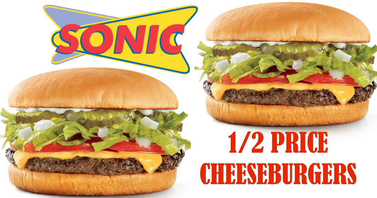 Sonic 1/2 Price Cheeseburgers Every Tuesday (5PMClose) Hip2Save