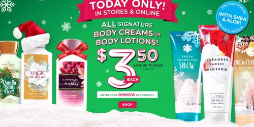 Bath & Body Works: ALL Signature Body Creams & Body Lotions ONLY $3.50 (Regularly $12.50)