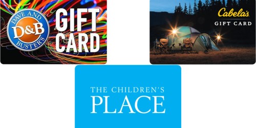 Save On Gift Cards: Children’s Place, Cabela’s, Jiffy Lube & More