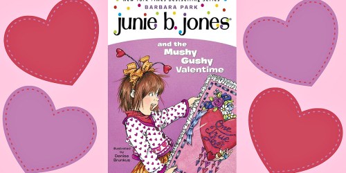 Junie B. Jones and the Mushy Gushy Valentime Paperback Book Just $2.97 (Reg. $4.99)