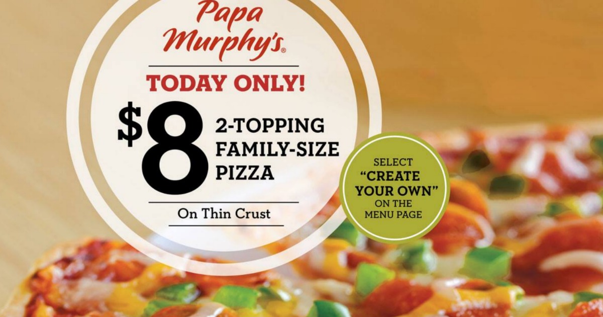 Papa Murphy's Family Size 2Topping Thin Pizza Just 8 (Today Only)