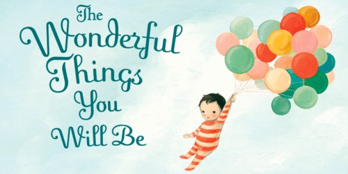 The Wonderful Things You Will Be Hardcover Book Only $7.99 (Regularly $17.99) – Awesome Reviews
