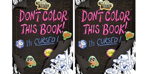 Gravity Falls Don’t Color This Book! It’s Cursed! Coloring Book ONLY $6.49 (Regularly $13)