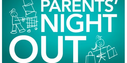 ToysRUs Parents Night Out Events (Reserve Your Spot Now)