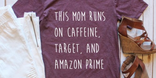 Do You Run on Caffeine, Target & Amazon Prime? This Tee is For YOU!
