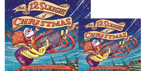 Amazon: The 12 Sleighs of Christmas Hardcover Book ONLY $5.61 (Regularly $17)