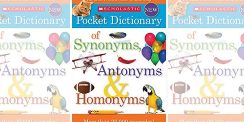 Amazon: Scholastic Pocket Dictionary of Synonyms, Antonyms & Homonyms Only $2.78 (Regularly $7)