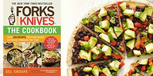 Forks Over Knives The Cookbook Kindle eBook Only $2 (Regularly $16) – NY Times Bestseller