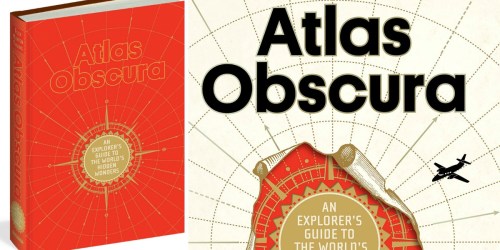 Atlas Obscura Hardcover Book Just $14.81 (Regularly $35)