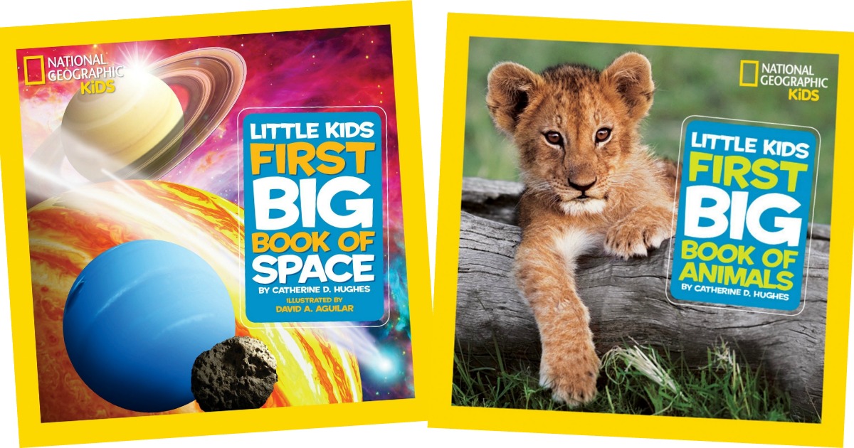 National Geographic Little Kids First BIG Books as Low as $6 at Amazon ...