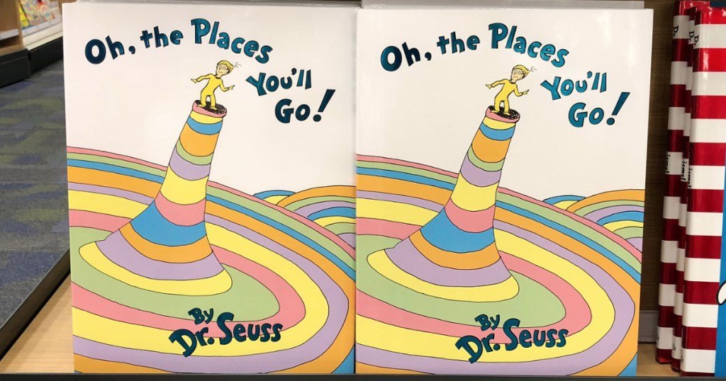 Oh, the places you'll go Dr. seuss