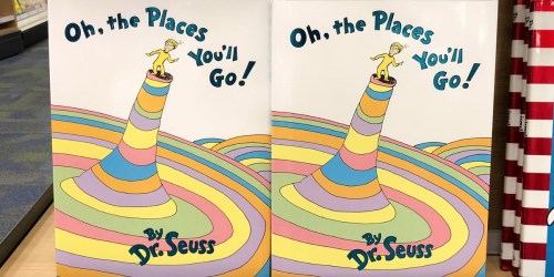 Dr. Seuss’ Oh, The Places You’ll Go Hardcover Book Only $7 (Regularly $19)