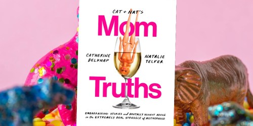Cat and Nat’s Mom Truths Book Only $6.99 at Amazon | Hilarious Memoir About Motherhood