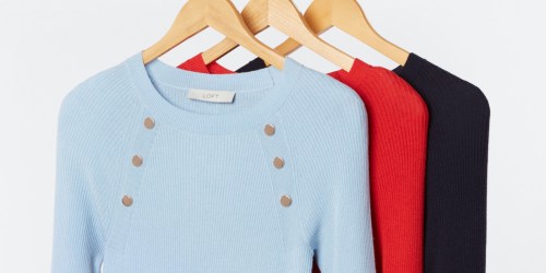 LOFT Women’s Sweaters from $4.76, Jeans from $7.46, & More!