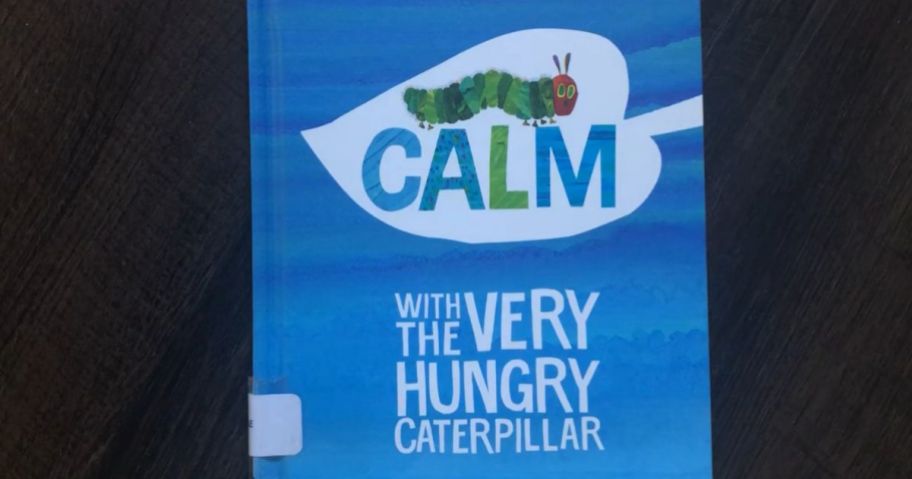 Eric Carle's Calm with The Very Hungry Caterpillar Hardcover Book 