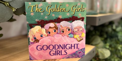 The Golden Girls Goodnight Girls Board Book Only $8 on Amazon, Target.com, or Walmart.com