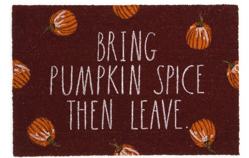 pumpkin print doormat that says bring pumpkin spice then leave