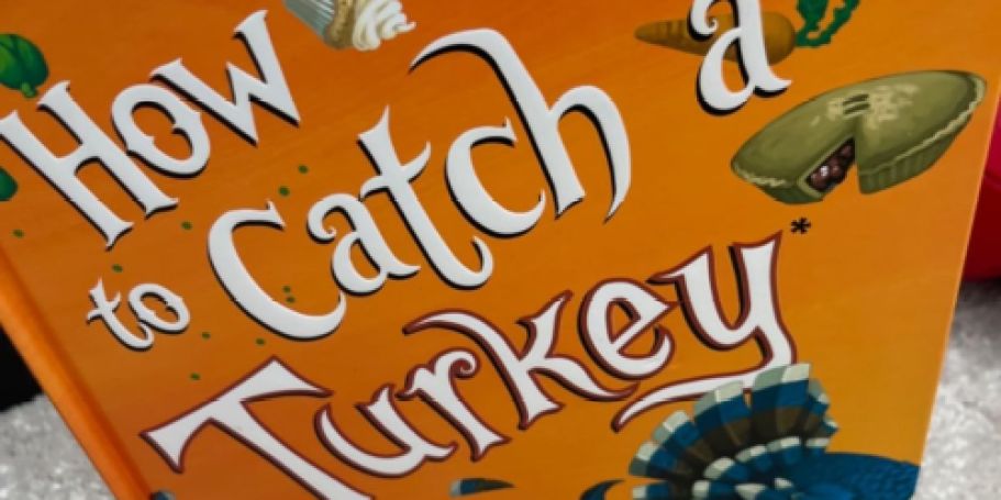How to Catch a Turkey Hardcover Book Only $5.86 on Amazon (Reg. $11)