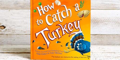 How to Catch a Turkey Hardcover Book Only $6.83 on Amazon (Regularly $11) – Awesome Reviews