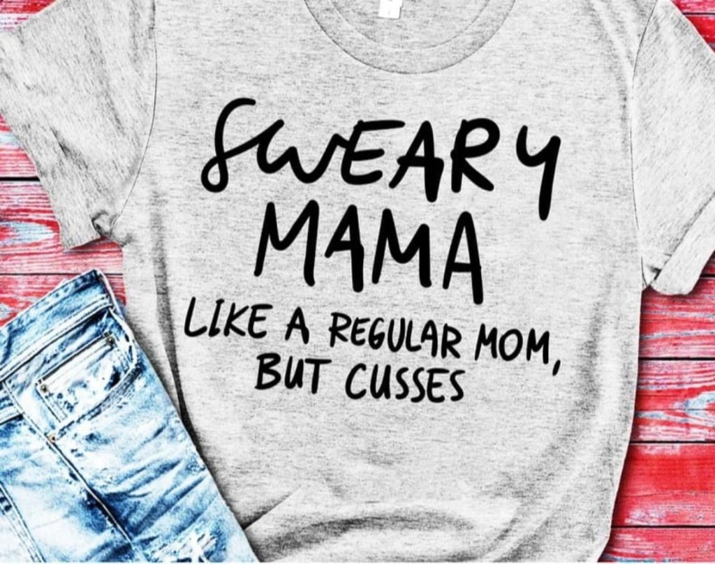 Graphic tee for sweary moms